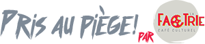 Pris_au_piege_La_Factrie_Logo.png